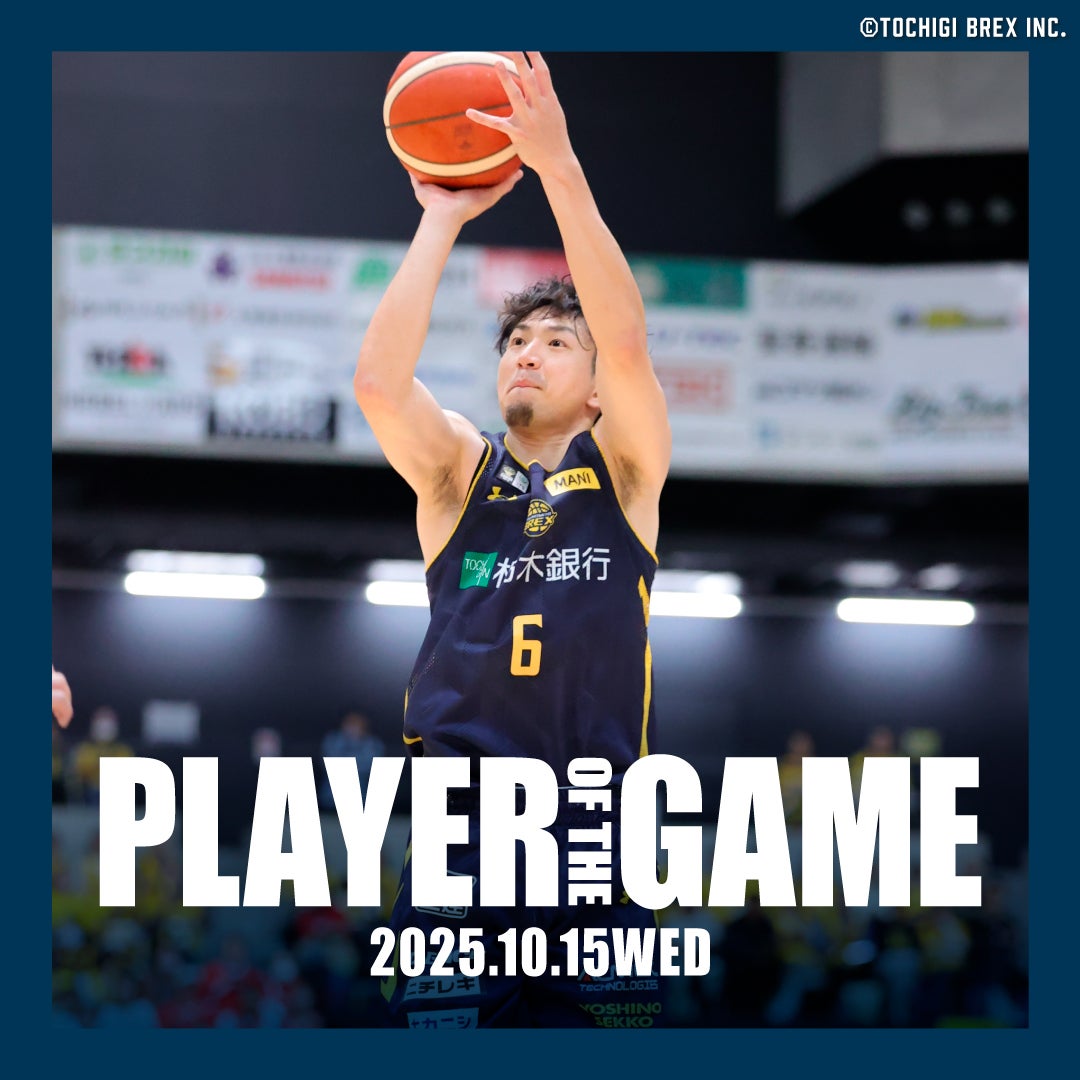 PLAYER OF THE GAME】2025-26 SEASON 10/15(水) 千葉J戦